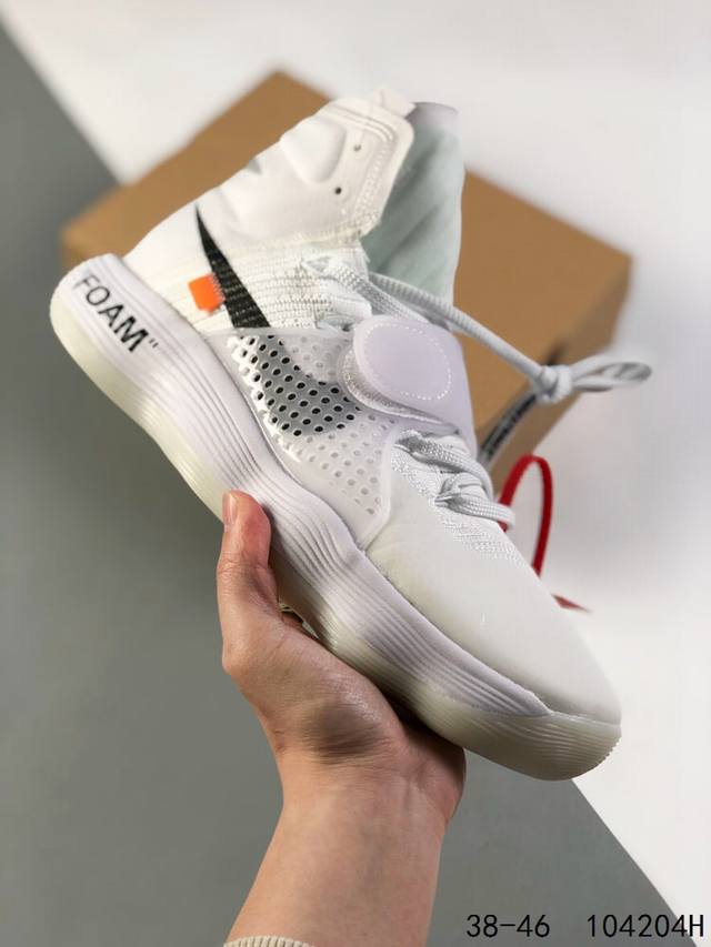 公司级真标带半码 耐克大吕布 The 10 Nike React Hyperdunk 2017 重影 Ghosting主题 Off-White联名篮球鞋 The